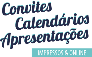 Convites, Calendários e Apresentações